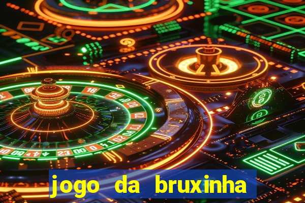 jogo da bruxinha ganhar dinheiro